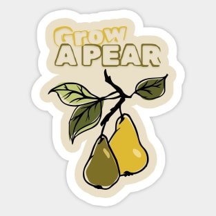 Grow a Pear Sticker